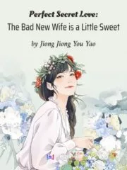 Perfect Secret Love: The Bad New Wife is a Little Sweet Cover Image