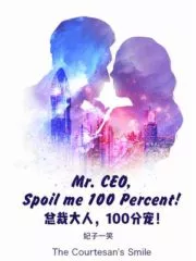 Mr. CEO, Spoil me 100 Percent! Cover Image