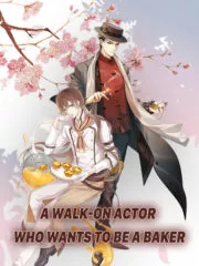 A Walk-on Actor Who Wants to Be A Baker Cover Image