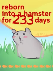 Reborn into a Hamster for 233 Days Cover Image