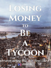 Losing Money to Be a Tycoon Cover Image