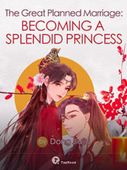 The Great Planned Marriage: Becoming A Splendid Princess Cover Image