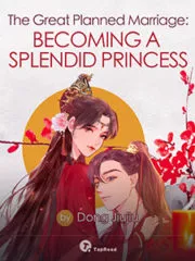 The Great Planned Marriage: Becoming A Splendid Princess Cover Image