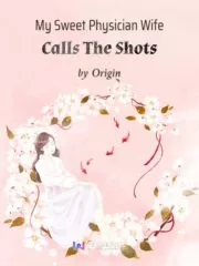 My Sweet Physician Wife Calls The Shots Cover Image