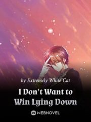 I Don’t Want to Win Lying Down Cover Image