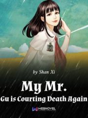 My Mr. Gu is Courting Death Again Cover Image