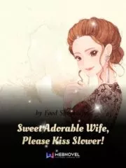 Sweet Adorable Wife, Please Kiss Slower! Cover Image