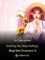 Granting You Deep Feelings, May You Treasure It Cover Image
