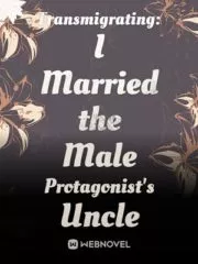 Transmigrating: I Married the Male Protagonist’s Uncle Cover Image