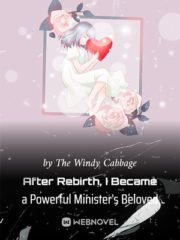 After Rebirth, I Became a Powerful Minister’s Beloved Cover Image