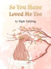 So You Have Loved Me Too Cover Image