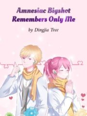 Amnesiac Bigshot Remembers Only Me Cover Image