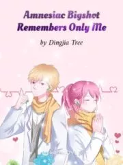 Amnesiac Bigshot Remembers Only Me Cover Image