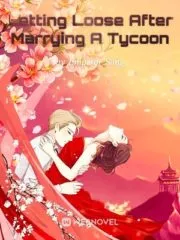 Letting Loose After Marrying A Tycoon Cover Image
