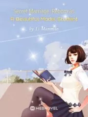 Secret Marriage: Reborn as A Beautiful Model Student Cover Image
