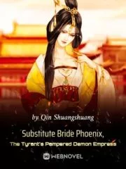 Substitute Bride Phoenix, The Tyrant’s Pampered Demon Empress Cover Image