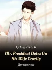 Mr. President Dotes On His Wife Crazily Cover Image