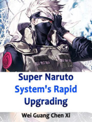 Super Naruto System’s Rapid Upgrading Cover Image