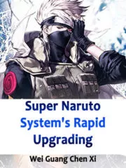 Super Naruto System’s Rapid Upgrading Cover Image