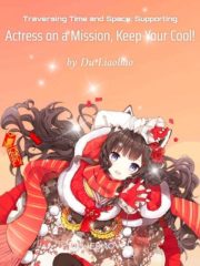 Traversing Time and Space: Supporting Actress on a Mission, Keep Your Cool! Cover Image