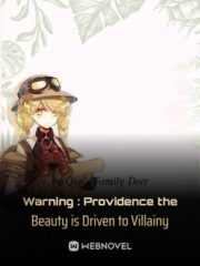 Warning : Providence the Beauty is Driven to Villainy Cover Image