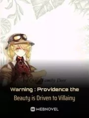 Warning : Providence the Beauty is Driven to Villainy Cover Image